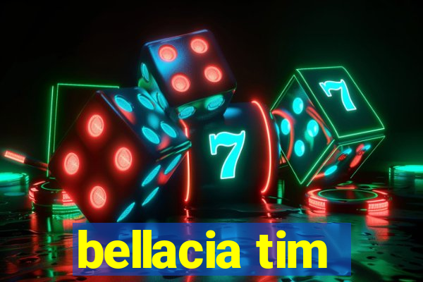 bellacia tim